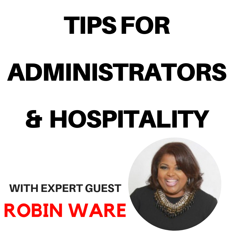 Tips For Administrators and Hospitality